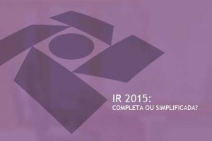 IR 2015: é melhor fazer a declaração completa ou a simplificada?