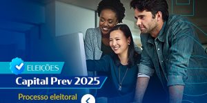 Eleição Capital Prev 2025: processo eleitoral para os Conselhos Deliberativo e Fiscal da Fundação é reiniciado