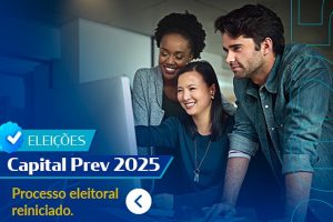 Eleição Capital Prev 2025: processo eleitoral para os Conselhos Deliberativo e Fiscal da Fundação é reiniciado