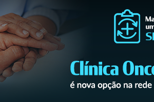 Clínica Oncomédica é nova opção na rede credenciada